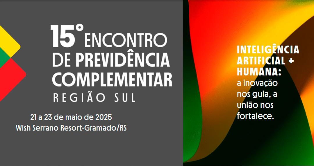 Vem aí o 15º Encontro de Previdência Complementar da Região Sul!